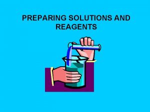 PREPARING SOLUTIONS AND REAGENTS Chemical Solutions aqueous water