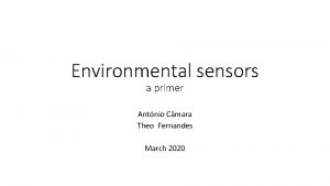Environmental sensors a primer Antnio Cmara Theo Fernandes