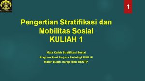 1 Pengertian Stratifikasi dan Mobilitas Sosial KULIAH 1