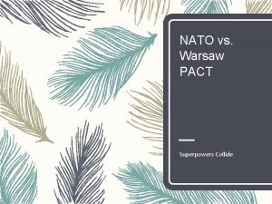 NATO vs Warsaw PACT Superpowers Collide Client States