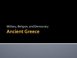 Military Religion and Democracy Ancient Greece Military System