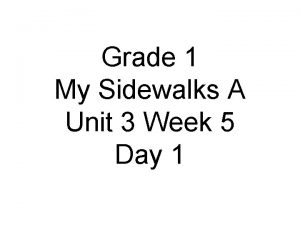 Grade 1 My Sidewalks A Unit 3 Week