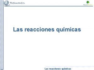 Las reacciones qumicas Los cambios en la materia