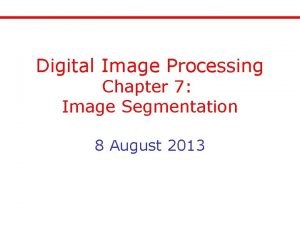 Digital Image Processing Chapter 7 Image Segmentation 8