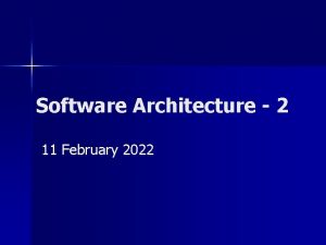 Software Architecture 2 11 February 2022 Architectural Patterns