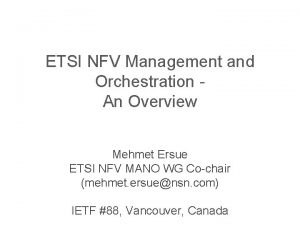 ETSI NFV Management and Orchestration An Overview Mehmet