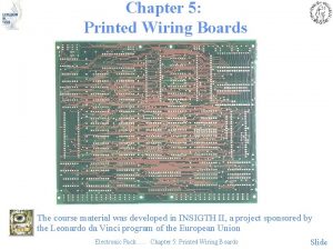 Chapter 5 Printed Wiring Boards The course material