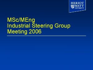 MScMEng Industrial Steering Group Meeting 2006 Agenda 10