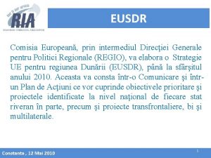 EUSDR Comisia European prin intermediul Direciei Generale pentru