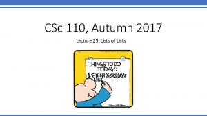 CSc 110 Autumn 2017 Lecture 29 Lists of