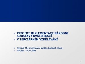 PROJEKT IMPLEMENTACE NRODN SOUSTAVY KVALIFIKAC V TERCIRNM VZDLVN