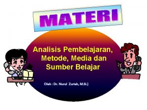 Analisis Pembelajaran Metode Media dan Sumber Belajar Oleh