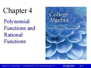 Chapter 4 Polynomial Functions and Rational Functions Copyright