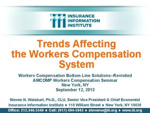 Trends Affecting the Workers Compensation System Workers Compensation