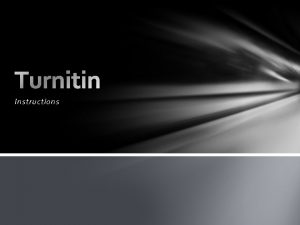 Instructions What is turnitin Turnitin is the leading