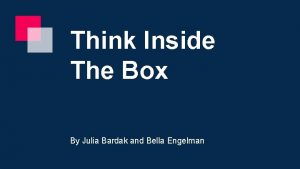 Think Inside The Box By Julia Bardak and