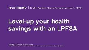 Limited Purpose Flexible Spending Account LPFSA Levelup your