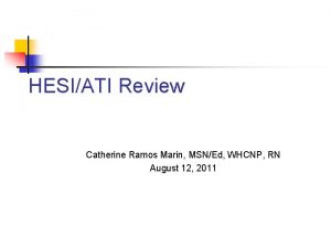 HESIATI Review Catherine Ramos Marin MSNEd WHCNP RN
