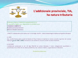 Laddizionale provinciale TIA ha natura tributaria Ordinanza DELLA