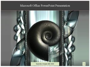 Microsoft Office Power Point Presentation Naseralla J Elsaadi
