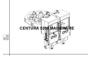 CENTURA 5200 MAINFRAME Centura 5200 MAINFRAME 1 Centura