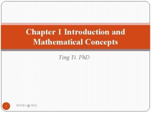 Chapter 1 Introduction and Mathematical Concepts Ying Yi