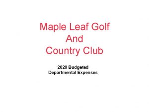 Maple Leaf Golf And Country Club 2020 Budgeted