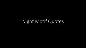 Night Motif Quotes P 30 Night No one