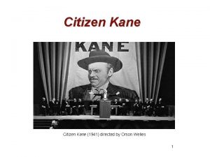 Citizen Kane 1941 directed by Orson Welles 1