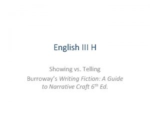 English III H Showing vs Telling Burroways Writing
