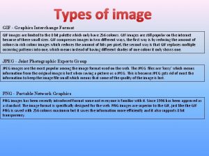 Types of image GIF Graphics Interchange Format GIF