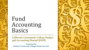 Fund Accounting Basics California Community College Budget and