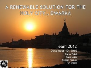 A RENEWABLE SOLUTION FOR THE HOLY CITY DWARKA