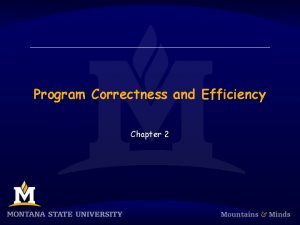 Program Correctness and Efficiency Chapter 2 Chapter Objectives