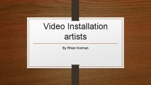 Video Installation artists By Rhian Norman Spartacus Chetwynd