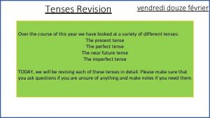 Tenses Revision vendredi douze fvrier Over the course