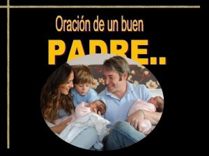 Enaltecer la figura del PADRE es nuestro deseo