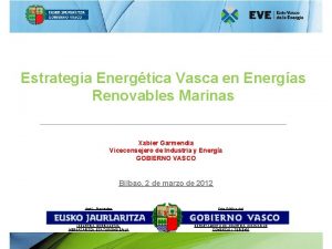 Estrategia Energtica Vasca en Energas Renovables Marinas Xabier