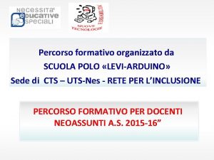 Percorso formativo organizzato da SCUOLA POLO LEVIARDUINO Sede