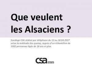 Que veulent les Alsaciens Sondage CSA ralis par