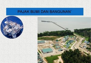 PAJAK BUMI DAN BANGUNAN Surat Pemberitahuan Pajak Terutang