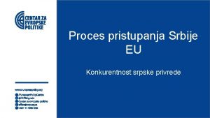 Proces pristupanja Srbije EU Konkurentnost srpske privrede Rast