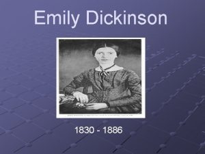 Emily Dickinson 1830 1886 The Dickinson Homestead in