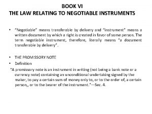 BOOK VI THE LAW RELATING TO NEGOTIABLE INSTRUMENTS