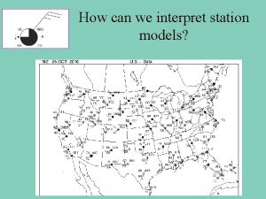 How can we interpret station models Learning Target