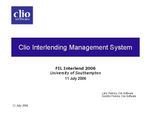 Clio Interlending Management System FIL Interlend 2006 University