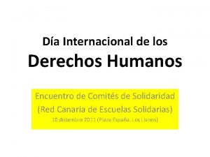Da Internacional de los Derechos Humanos Encuentro de