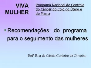 VIVA MULHER Programa Nacional de Controle do Cncer