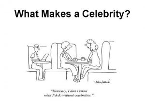 What Makes a Celebrity Celebrity Residual Talent a