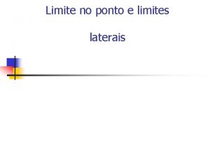 Limite no ponto e limites laterais Clculo n